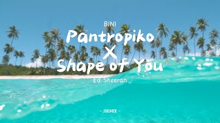 Pantropiko x Shape of You remix