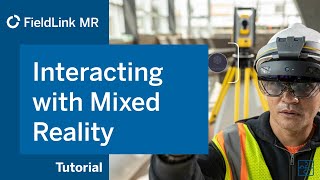 FieldLink MR_Tutorial 1 - Interacting with Mixed Reality