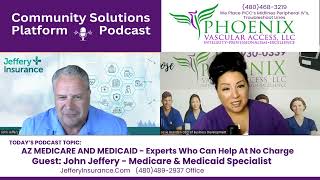JOHN JEFFERY AZ MEDICARE SPECIALIST  Phoenix Vascular Access® Podcast Aired to over 2,100 members