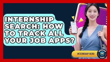 Internship Search: How To Track All Your Job Apps? - Internship Hero