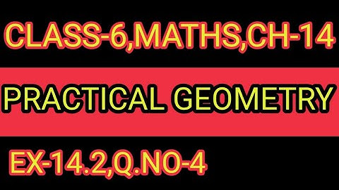 EX-14.2  ,Q.NO-4     CH-14,CLASS-6 ,PRACTICAL GEOMETRY,MATHS,NCERT,CBSE