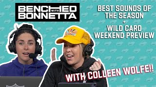Best Sounds of The Season + Wild Card Weekend Preview (with Colleen Wolfe)!! | Benched with Bonnetta