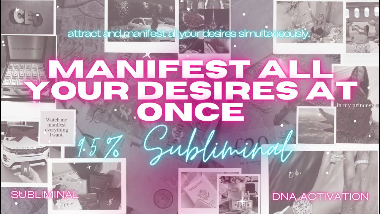MANIFEST ALL YOUR DESIRES AT ONCE (95% Subliminal) [WARNING EXTREMELY POWERFUL]