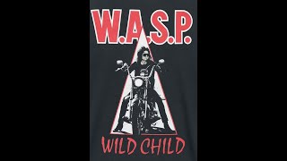 W. A. S. P. - Wild Child перевод на русский язык