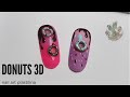 3D NAIL ART DONUTS. 🥰🥰