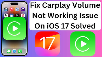 How To Fix Apple Carplay Volume Not Working Issue On iOS 17
