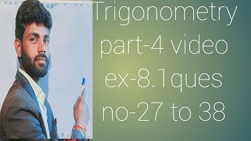Trigonometry part-4 video class-10th k.c.sinha ex-8.1ques no-27 to 38 solution