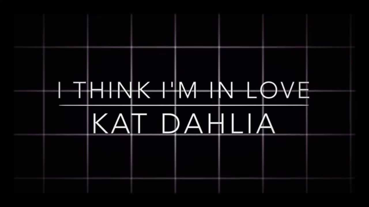 I Think I'm In Love - Kat Dahlia (Sped up) (Clean Version)