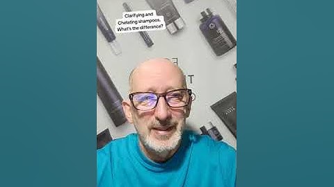 The difference between clarifying and chelating shampoos.