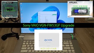 Upgrading Laptop Sony VAIO FW VGN-FW53GF with SSD, Core 2 Duo T9550, RAM & Windows 11 Pro