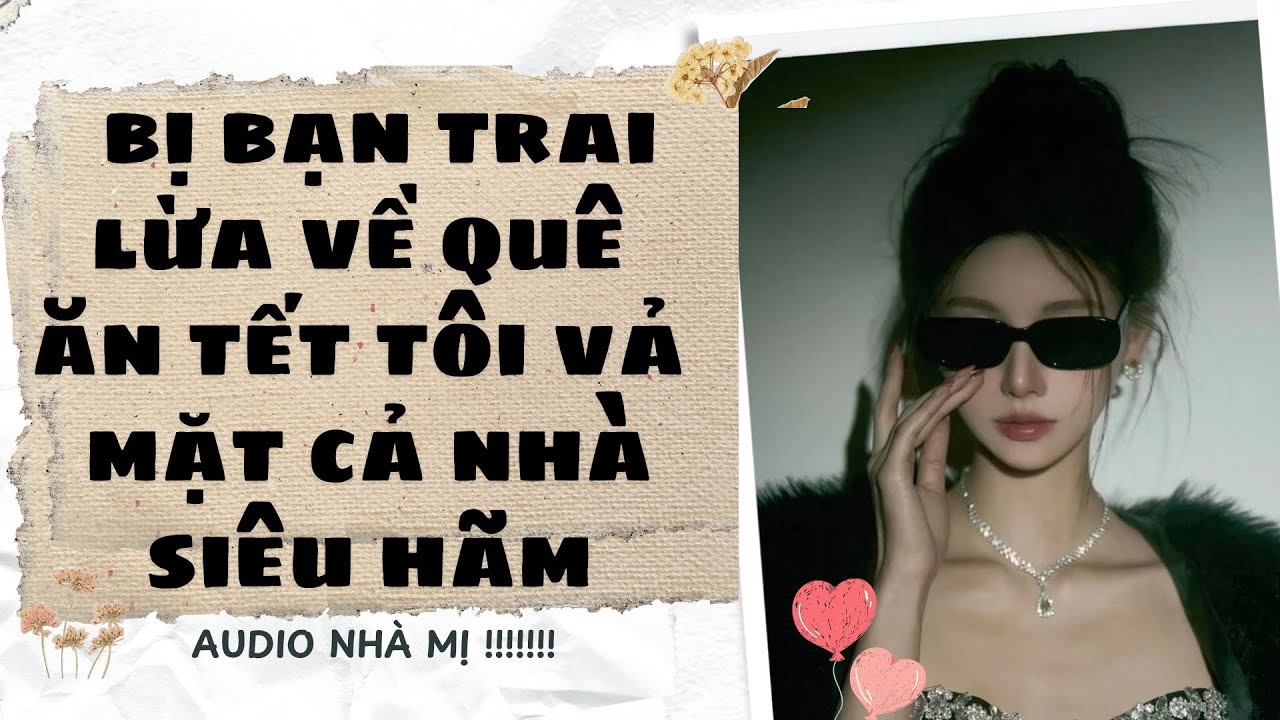 [FULL] 🔥 BỊ NGƯỜI YÊU LỪA VỀ QUÊ ĂN TẾT TÔI VẢ MẶT CẢ NHÀ SIÊU HÃM-Truyện ngôn tình audio
