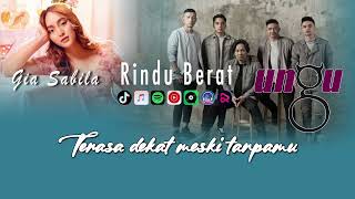 UNGU - Rindu Berat (feat. Gia Sabila) | Video Lirik