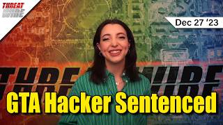 GTA Hacker Sentenced - ThreatWire