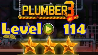 Plumber 3 - Level 114 - 3 Stars - Puzzle Game (Android/iOS) Oil Tycoon