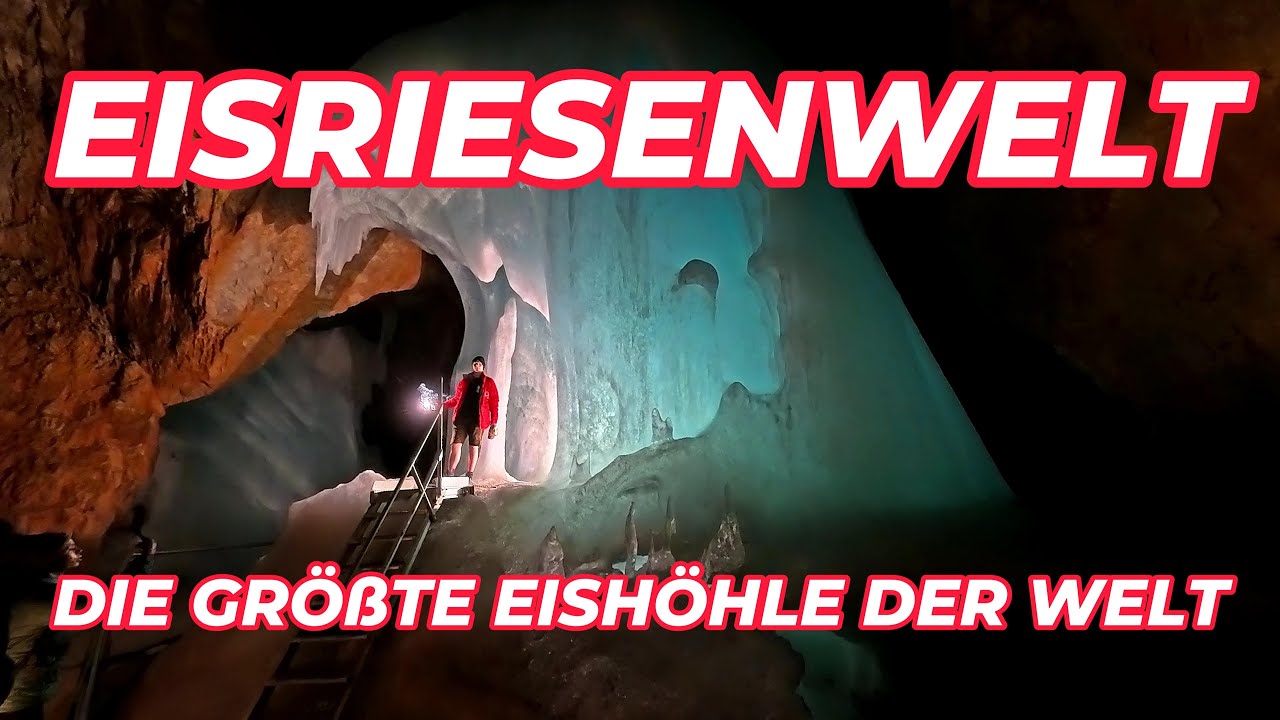 Die größte Eishöhle der Welt – Eisriesenwelt Werfen | Ein beeindruckendes Abenteuer im ewigen Eis