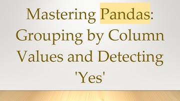 Mastering Pandas: Grouping by Column Values and Detecting 