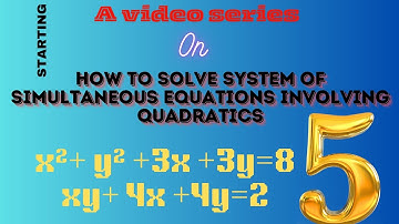 HOW TO SOLVE SIMULTANEOUS EQUATIONS INVOLVING QUADRATICS. || A Video Series Part 5 ||📈📈