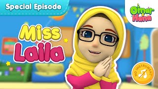 Special Episode Miss Laila  | Islamic Series \u0026 Songs For Kids | Omar \u0026 Hana English