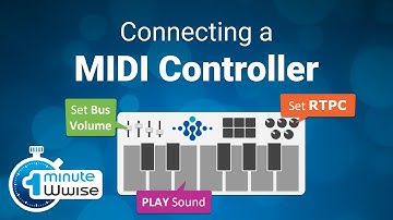 One Minute Wwise | Connecting a MIDI Controller