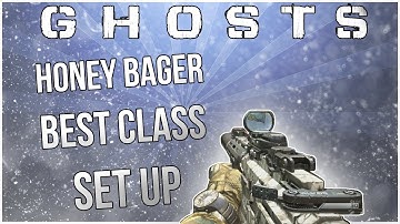 Best Class of The Week: COD Ghost - "Honey Bager" (Call of Duty Tips and Tricks)