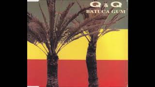 Q & Q - Batuca Gum (Extended Version) (Winter 1993-94)