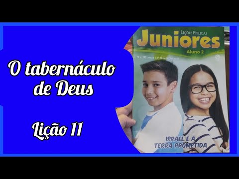 O tabernáculo de Deus - lição 11 - juniores