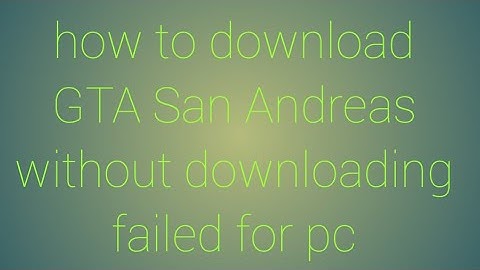 How to download GTA San Andreas or any game without downloading failed //GTA SA //