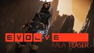 Evolve -  Kala Reveal Trailer ( T5 Support )