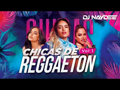 Mamiii, Karol G, Becky G, Natti Natasha, Rosalia Y Mas | Las Chicas De Reggaeton Mix 1 | DJ Naydee