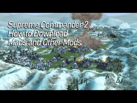 Supreme Commander 2 | HOW TO DOWNLOAD MAPS & OTHER MODS