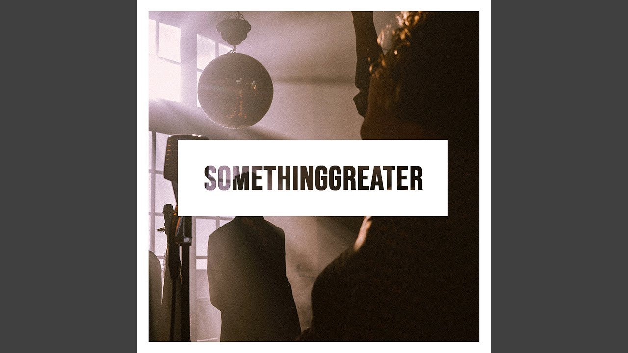 Watch Somethinggreater on YouTube Watch Somethinggreater on YouTube