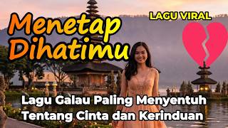 MENETAP DI HATIMU 💔  Lagu Harmonis Tentang Kesetiaan Cinta yang Tak Pernah Pudar