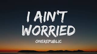 Onerepublic  I Aint Worried s