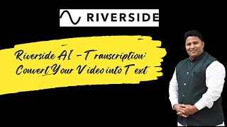 Riverside AI  Transcription: Convert Your Video into Text