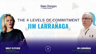 The 4 Levels of Commitment with Jim Larrañaga