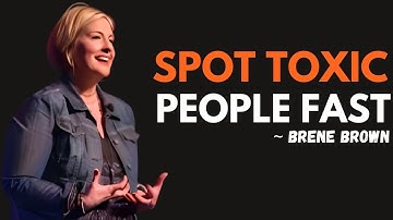 10 WAYS TO SPOT A TOXIC PERSON IN THE FIRST 60 SECONDS | BRENE BROWN | BEST MOTIVATIONAL SPEECH