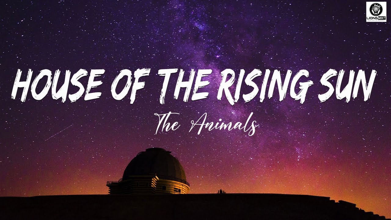 The Animals / House of the Rising Sun lyrics - YouTube