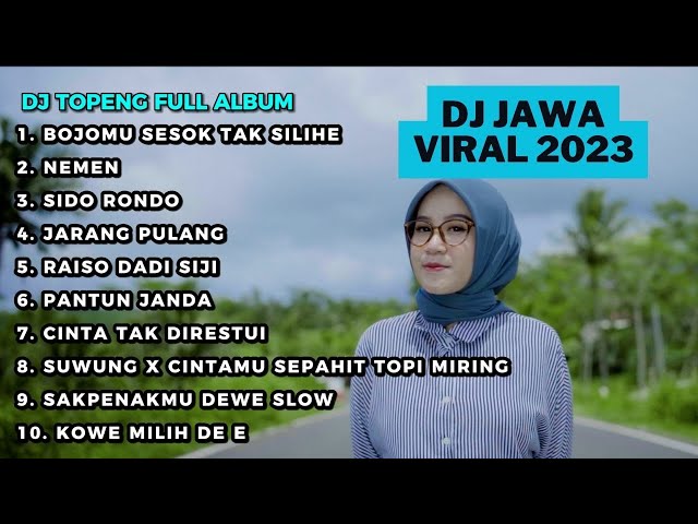 DJ TOPENG FULL ALBUM TERBARU - BOJOMU TAK SILIHE | NEMEN | SIDO RONDO | DJ JAWA VIRAL TERBARU class=