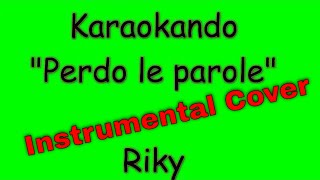 Cover Strumentale - Perdo le Parole - Riki (Testo ) chords