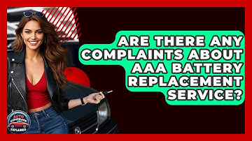 Are There Any Complaints About AAA Battery Replacement Service? - Auto Coverage Explained