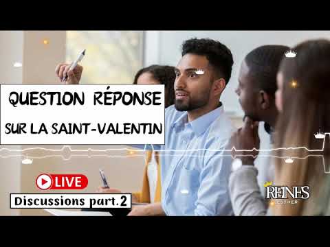 QUESTION SUR LA SAINT-VALENTIN PART.2 @Les Reines Esther👑