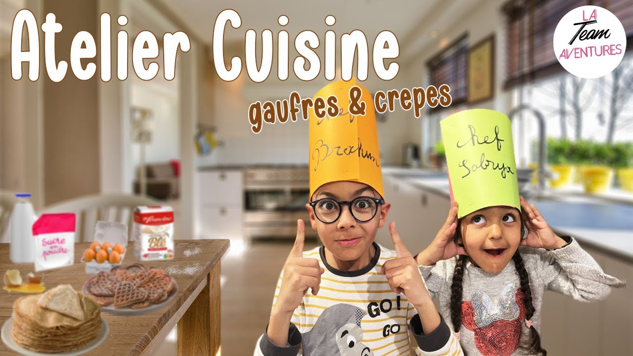 Atelier cuisine Gaufres & Crêpes | La Team Aventure