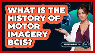 What Is The History Of Motor Imagery BCIs? - Neurotech Insight Pro