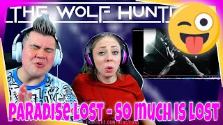 Paradise Lost - So Much is Lost | THE WOLF HUNTERZ Jon and Dolly Reaction