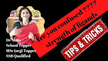 Trick to remember & Exceptions in  strength of a ligand: Strong field and weak field ligands.