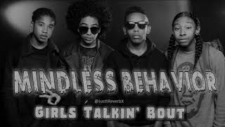 Mindless Behavior - Girls Talkin' Bout (slowed & reverb)