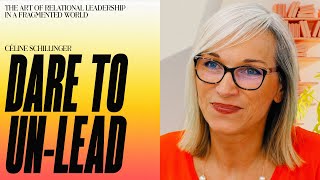 Dare To Un-Lead: What Is Relational Leadership?
