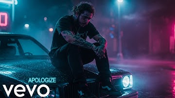 Post Malone - APOLOGIZE (Heartbreaking Lyrics Video)