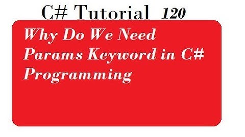 Why Do We Need Params Keyword in C# Programming