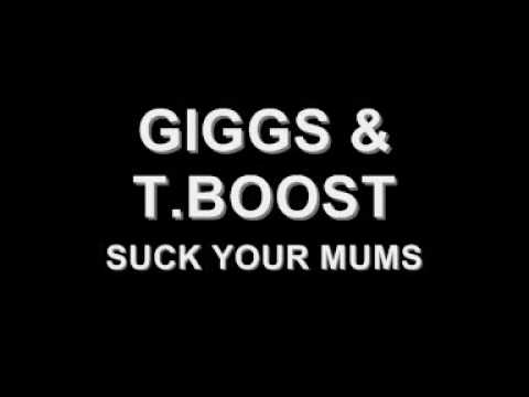 GIGGS & T.BOOST - SUCK YOUR MUMS